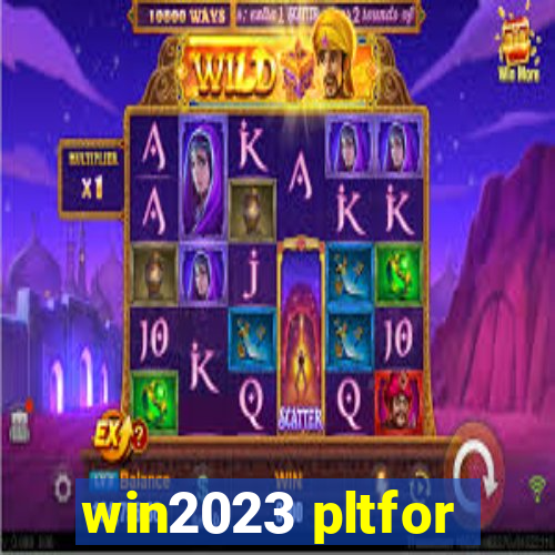 win2023 pltfor